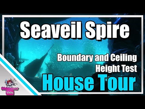 ESO: Seaveil Spire House Tour - Boundary and Ceiling Height Testing