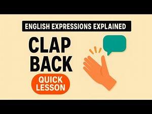 “Clap Back” Explained | What This English Expression / Slang Really Means (under 1 min)