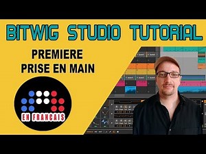Tutoriel Bitwig #1 - Première prise en Main (Français 🇫🇷)