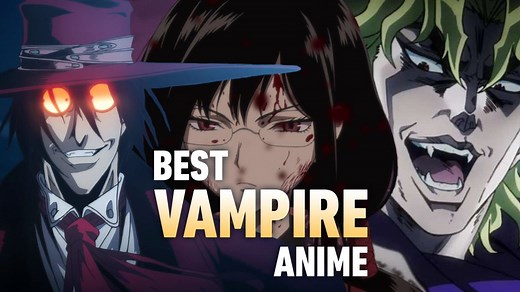 The 10 Best Vampire Anime, Ranked