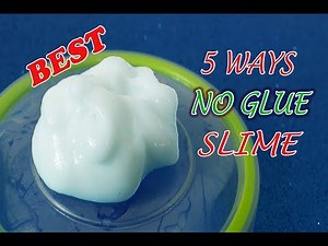 Real!! 5 Ways No Glue Slime, 5 No Glue Slime Recipes, No Glue, No Borax, No Cornstarch  top 5