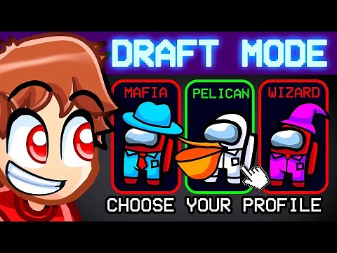 AMONG US DRAFT MODE: CHOOSE YOUR OWN ROLE...