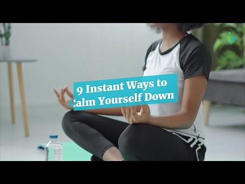 9 Instant Ways to Calm Down