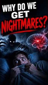 Why Do We Get Nightmares?
