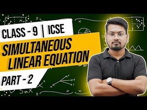 Simultaneous Linear Equations – Class 9 ICSE | Chapter 5 | Cross-Multiplication Method Explained