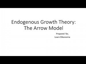 Endogenous Growth Theory: The Arrow Model