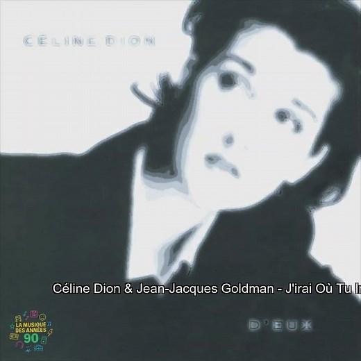 Céline Dion & Jean-Jacques Goldman – J'irai Où Tu Iras (1995)