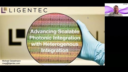 Advancing Scalable Photonic Integration with Heterogenous Integration - Optica Industry Webinar | LIGENTEC