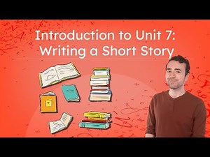 Introduction to Unit 7: Writing a Short Story - Creative Writing for Teens!