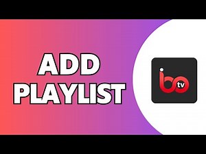 How To Add Playlist On IBO Player (Step-by-Step Guide)