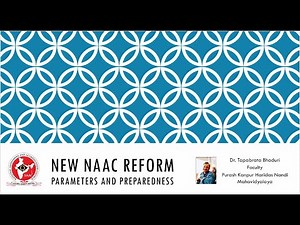 NEW NAAC REFORM: PARAMETERS AND PREPAREDNESS