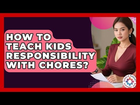 How To Teach Kids Responsibility With Chores? - Single Parent Support Hub