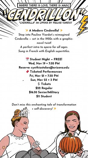 ✨Opera Theatre presents Cendrillon — Pauline Viardot’s charming take on Cinderella, reimagined in the 1950s with a graphic-novel flair. Filled with humor, romance, and elegant melodies, this magical production is perfect for all ages. 🎓 Student Night (Free!) 📅 Nov 19 • 7:30 PM 🎟 Performances Nov 21 • 7:30 PM Nov 23 • 3 PM Sung in French with English supertitles. Join us for an unforgettable night at the opera! Link for tickets in bio ✨ | The University of Arizona School of Music