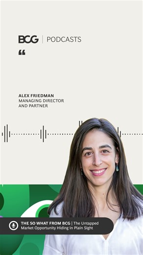 The Untapped Market Opportunity Hiding in Plain Sight | The So What from BCG Clips