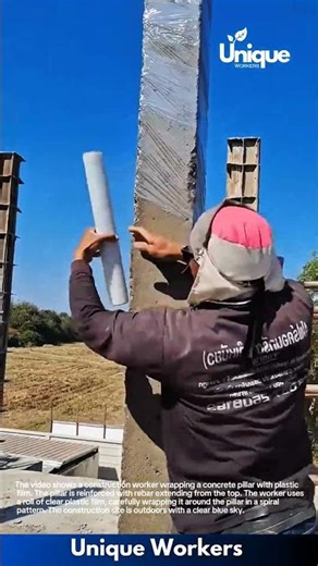 Construction Technique: Wrapping Concrete Pillar with Plastic