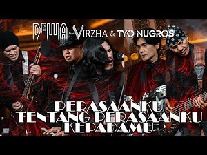 How I Feel About My Feelings For You - Dewa19 Feat Virzha & Tyo Nugros (Official Music Video)