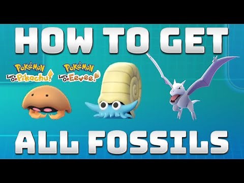 How to get ALL FOSSIL Pokémon (LET'S GO PIKACHU & EEVEE)