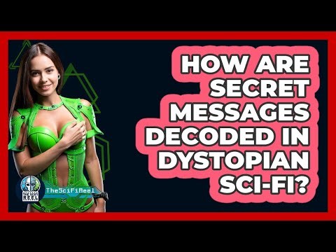 How Are Secret Messages Decoded In Dystopian Sci-fi? - The SciFi Reel
