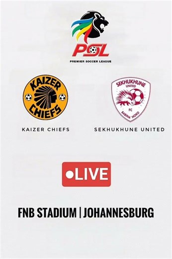 Kaizer Chiefs vs Sekhukhune United | Premiership | FNB Stadium | Johannesburg | LIVE