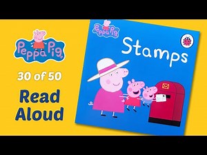 Book 30 of 50 - Stamps - Peppa Pig Incredible Collection - Read Aloud