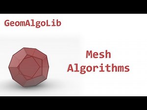 Introduction to Mesh Algorithms | GeomAlgoLib