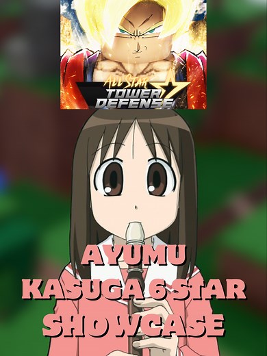 New Ayumu Kasuga 6 Star Showcase in All Star Tower Defense!