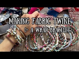 Make fabric twine with me and turn it into a size adjustable wrap bracelet