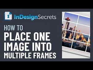 InDesign How-To: Put One Image in Multiple Frames (Video Tutorial)