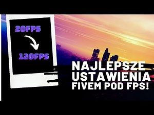 NAJLEPSZE USTAWIENIA FIVEM FPS BOOST!