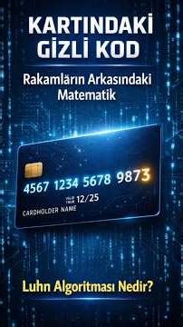 Kart Numaralarındaki Gizli Matematik! Luhn Algoritması Nedir? #LuhnAlgorithm #KrediKartı #Algoritma