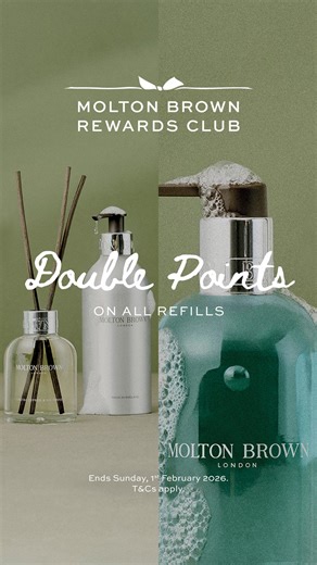 Join now and enjoy Double Points on all refill products, including Bath, Body, Hand, Home Fragrance and Gift Sets* | Molton Brown
