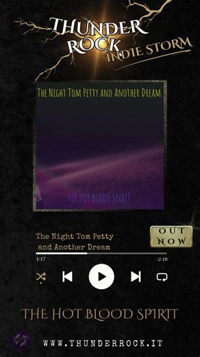 THUNDER ROCK PODCAST on Instagram: "⚡️THUNDER ROCK PRESENTA⚡️Il nuovo singolo di "THE HOT BLOOD SPIRIT – THE NIGHT, TOM PETTY AND ANOTHER DREAM" 🎧 Disponibile ora su tutte le piattaforme digitali 👉 Ascolta su Spotify https://open.spotify.com/intl-it/album/59lXJnqp5VSijrA9Cr1h3O?si=6uYfwAwyT2WAXh5IjPEmfg 📻 In "ROTAZIONE ESCLUSIVA" per una settimana su "THUNDER ROCK STATION" 👉 [Vai alla Home di Thunder Rock](https://www.thunderrock.it/) e clicca su "ON AIR" per l’ascolto in diretta 👉 Ascolta 