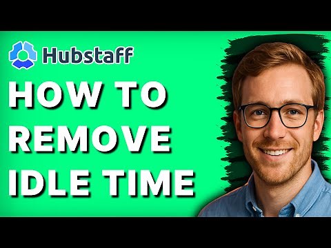 How to Remove Idle Time in Hubstaff [2026 Full Guide]