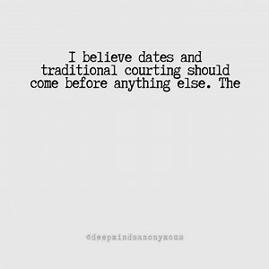 9K views · 231 reactions | I believe dates and traditional courting should come before anything else.. | Deep Minds Anonymous | Facebook