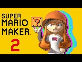 Meggy Plays Super Mario Maker 2
