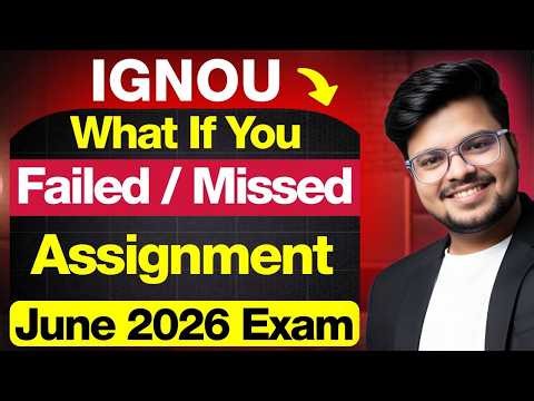 IGNOU June 2026: What If You Failed or Missed Exam/Assignment? 😱| Don’t Miss This!