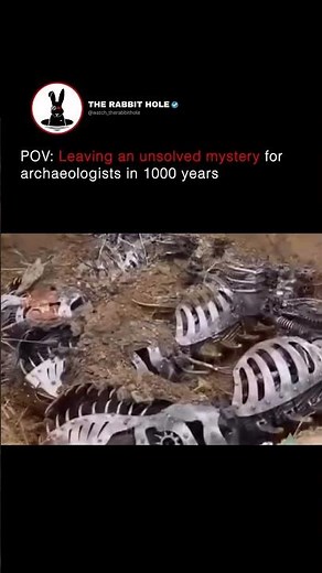 POV Leaving an unsolved mystery for archaeologists in 1000 years