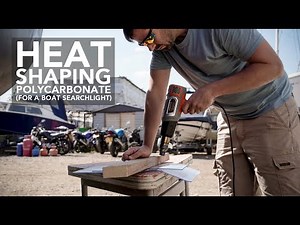 Heat shaping and bending polycarbonate sheet to finish a searchlight. Lifeboat Conversion Ep54: [4K]