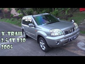 Review Nissan X-Trail T30 2.5 St T30 Tahun 2005