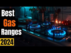 Top 5 Gas Ranges for Foodies & Budget-Conscious Cooks (2024)