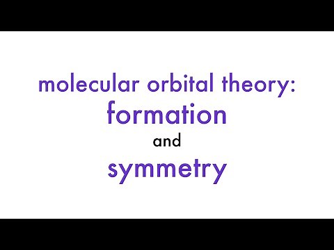 Molecular Orbital Theory: Formation and Symmetry