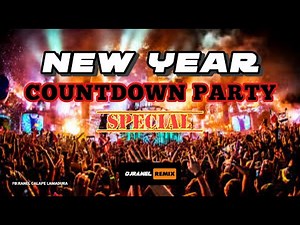 NEW YEAR COUNTDOWN PARTY | EDM TIME | DJRANEL REMIX