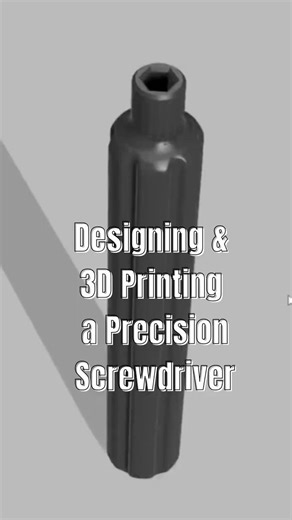 Designing & 3D Printing a Precision Screwdriver