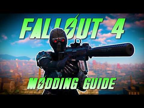 The Complete Noob's Guide To Modding Fallout 4