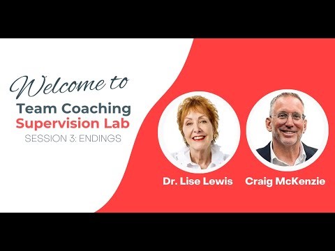 Team Coaching Supervision Lab 3: Endings ⁨‪@TeamCoachingCircle‬