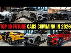 Top 10 Future Cars Coming in 2026 – Electric, Futuristic & Next-Gen Models!