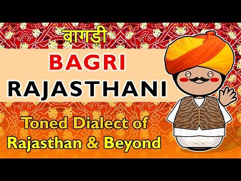 Bagri Dialect | Keeping Alive the Spirit of Rajasthan & Beyond
