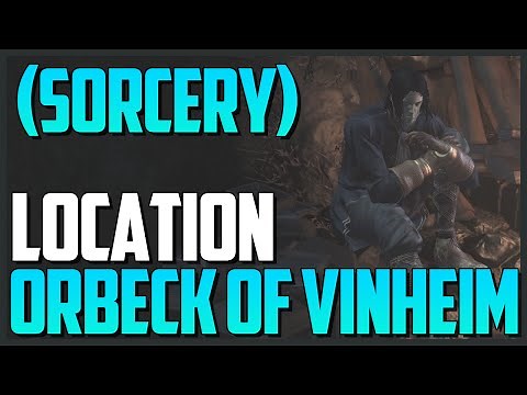 Dark Souls 3: NPC Orbeck of Vinheim Location (Advanced Spells)