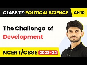 The Challenge of Development - Development - Class 11 Political Science