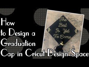 How To Design a Graduation Cap - Cricut Design Space Start to Finish